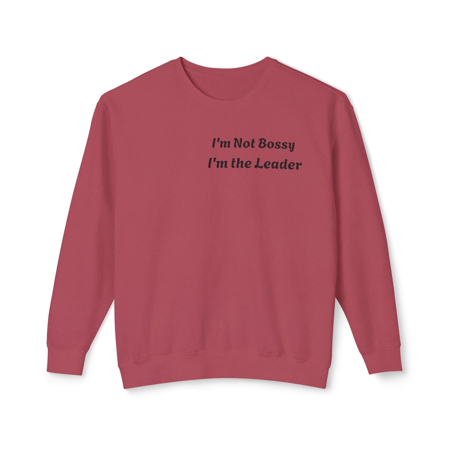 Unisex Lightweight Sweatshirt, I'm Not Bossy I'm the Leader, Funny Gift, Leadership Humor, Cozy Casual Wear, Perfect for Gifts
