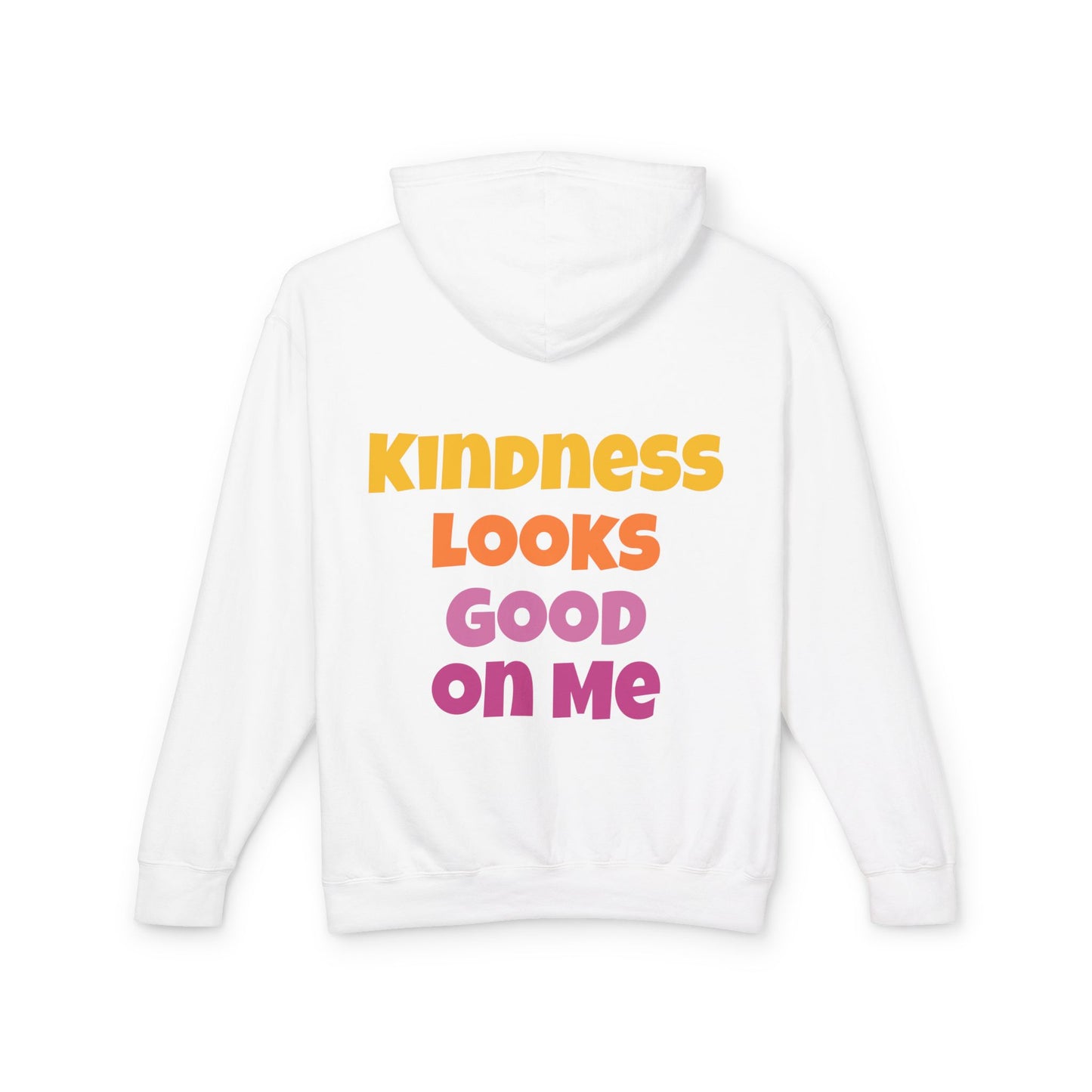 Kindness Looks Good on Me Hoodie - Unisex Lightweight Sweatshirt, Gift for Friends, Positive Vibes, Inspirational Clothing, Casual Wear
