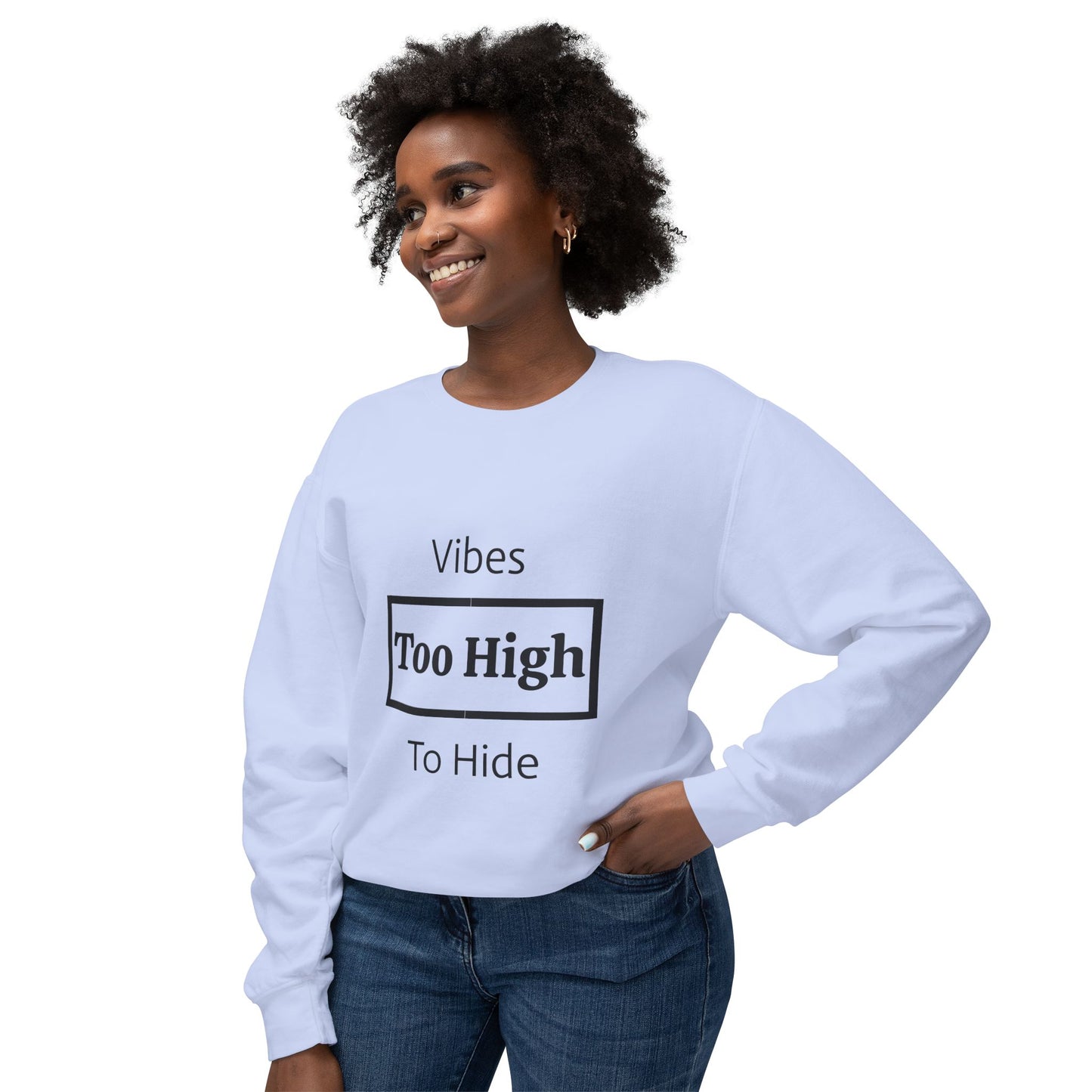 Vibes Too High Unisex Lightweight Crewneck Sweatshirt, Casual Wear, Street Style, Gift for Friends, Relaxed Vibes