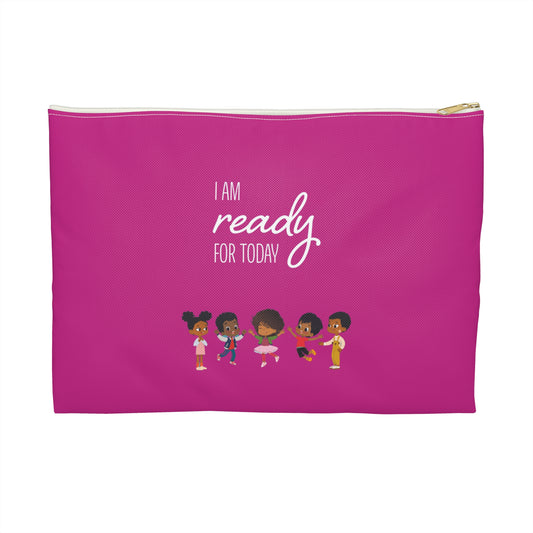 I am Ready for Today Accessory Pouch