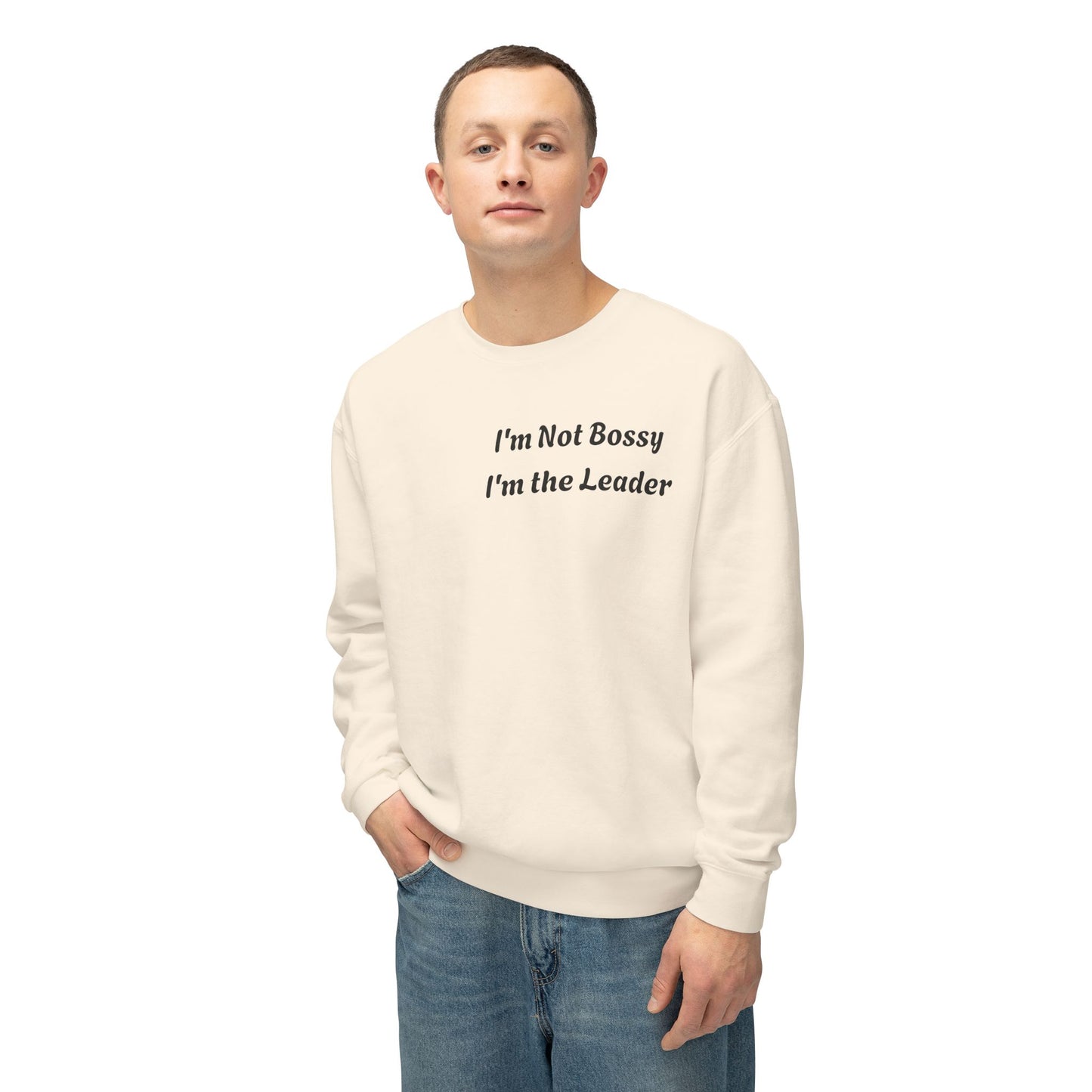 Unisex Lightweight Sweatshirt, I'm Not Bossy I'm the Leader, Funny Gift, Leadership Humor, Cozy Casual Wear, Perfect for Gifts