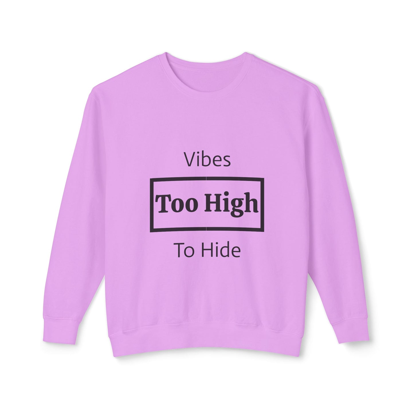 Vibes Too High Unisex Lightweight Crewneck Sweatshirt, Casual Wear, Street Style, Gift for Friends, Relaxed Vibes