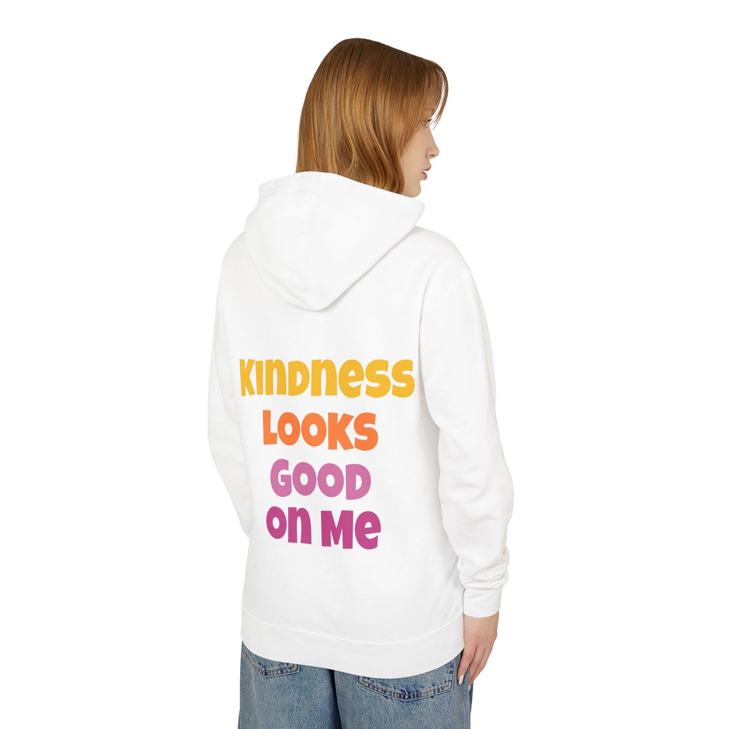 Kindness Looks Good on Me Hoodie - Unisex Lightweight Sweatshirt, Gift for Friends, Positive Vibes, Inspirational Clothing, Casual Wear