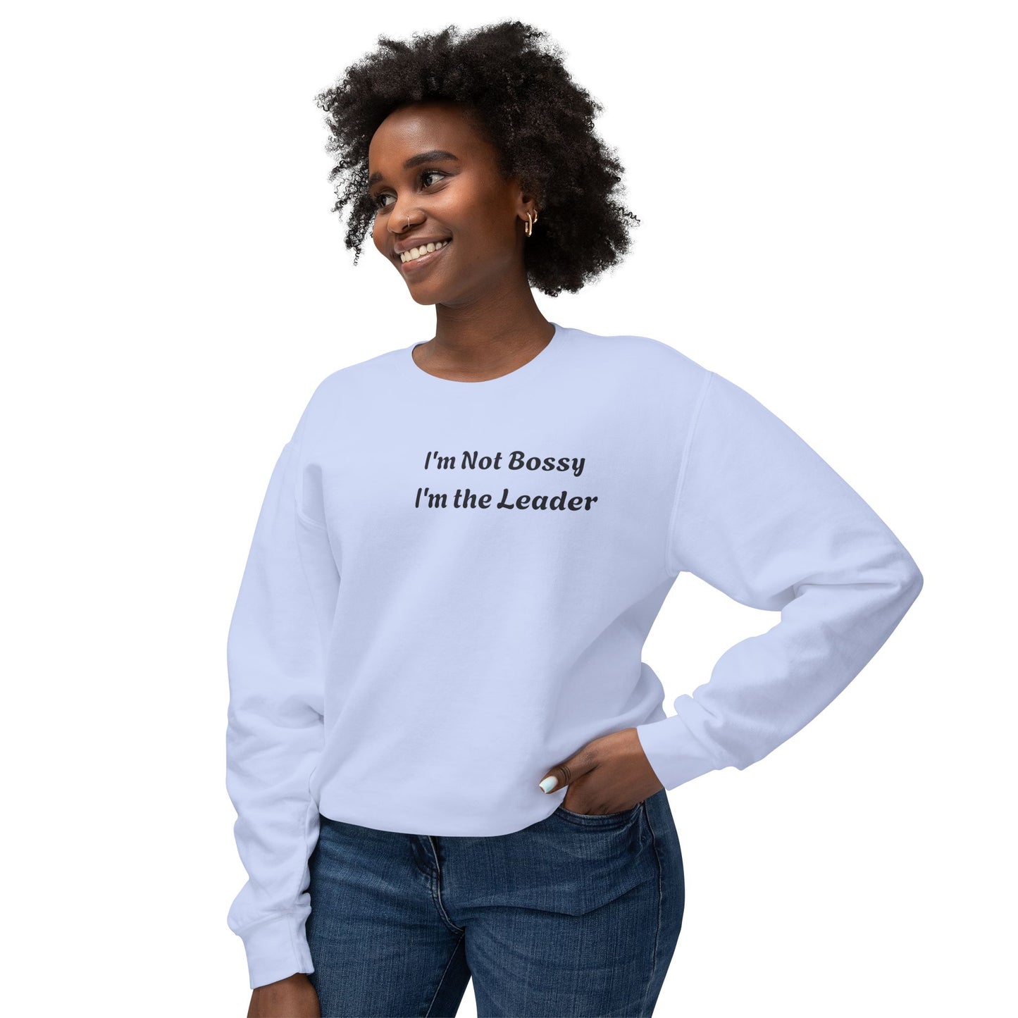 Unisex Lightweight Sweatshirt, I'm Not Bossy I'm the Leader, Funny Gift, Leadership Humor, Cozy Casual Wear, Perfect for Gifts
