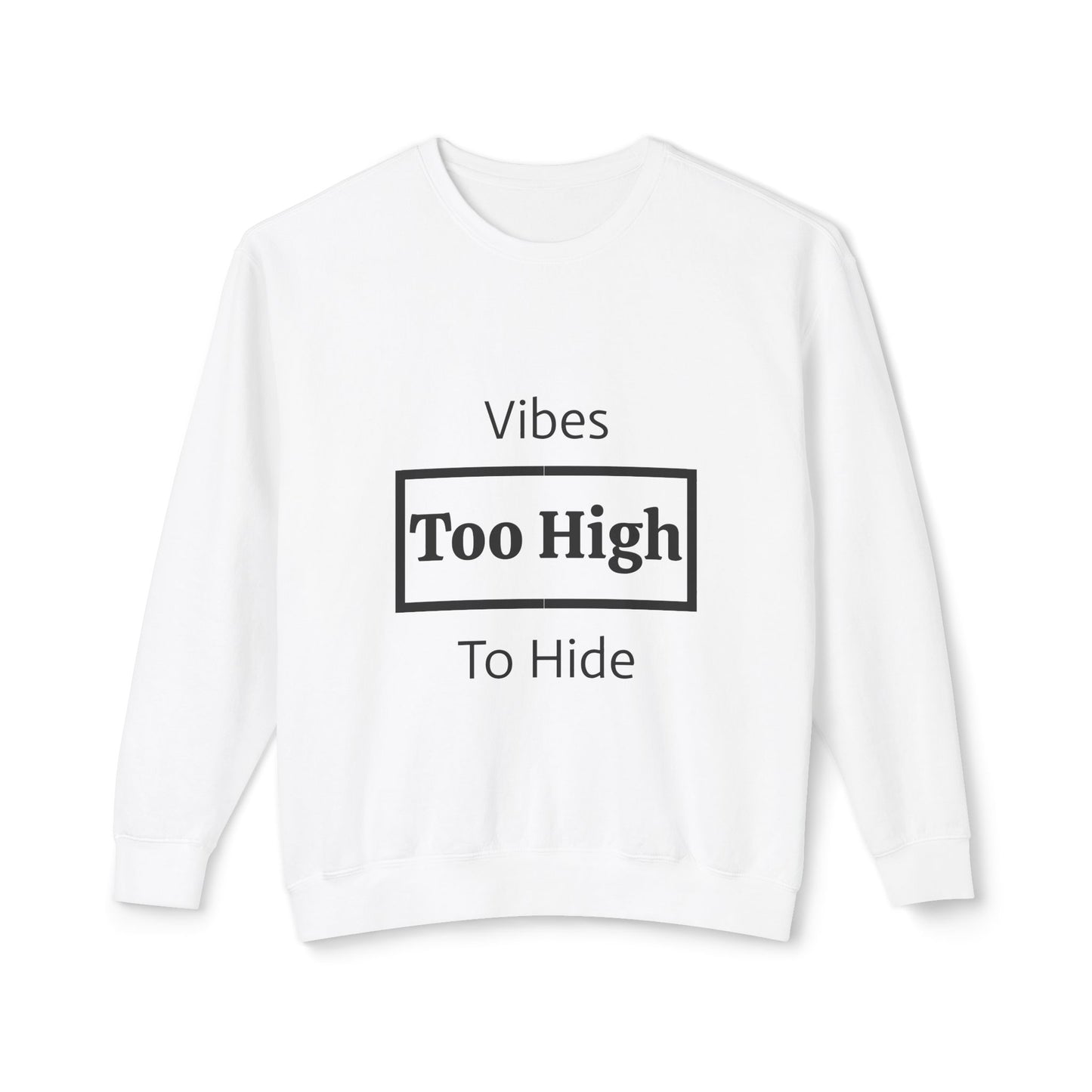 Vibes Too High Unisex Lightweight Crewneck Sweatshirt, Casual Wear, Street Style, Gift for Friends, Relaxed Vibes