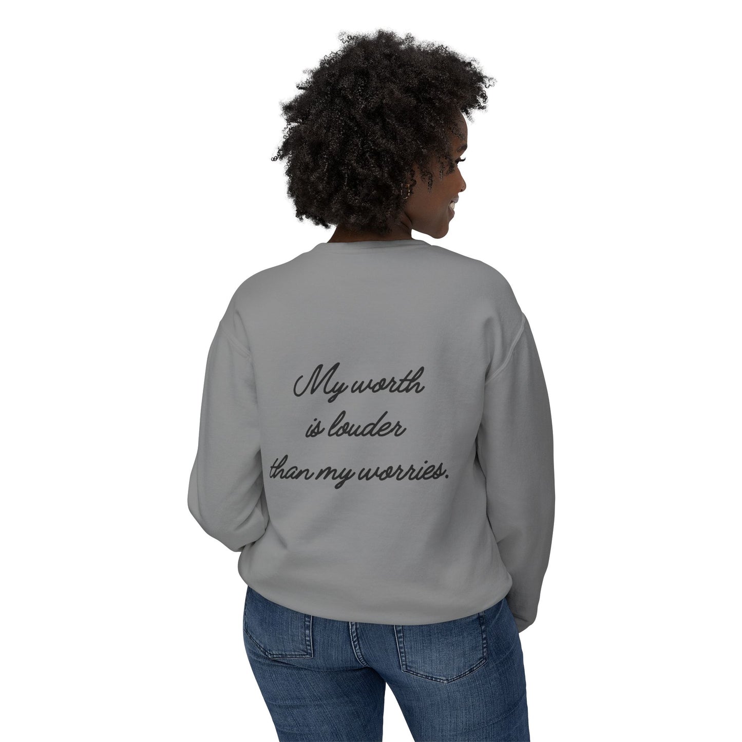 My Worth Is Louder Than My Worries Crewneck Sweatshirt