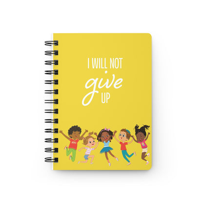 I Will Not Give Up Spiral Bound Journal