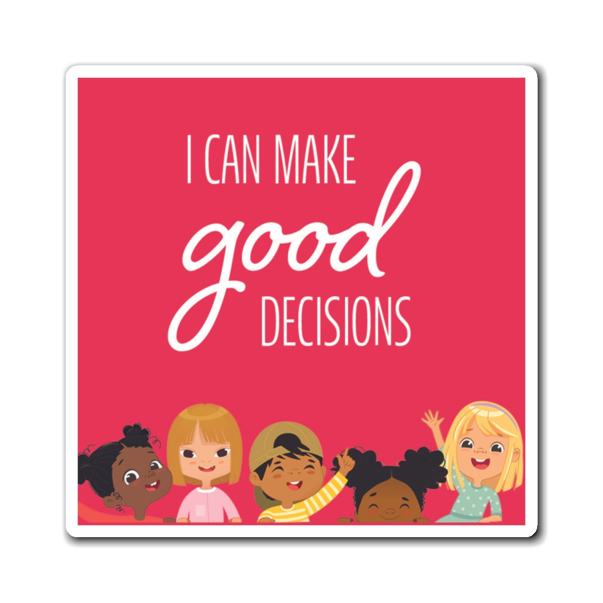 I Can Make Good Decision Magnet