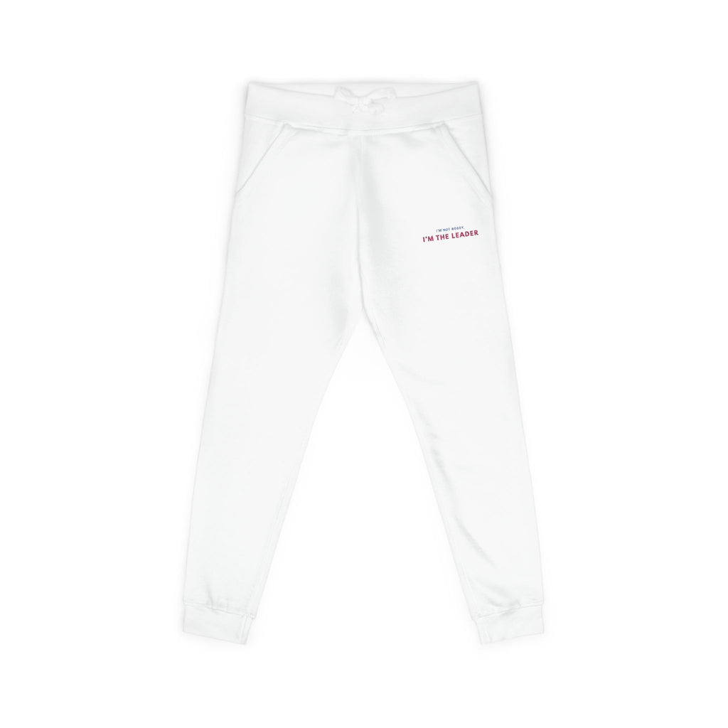 I'm not Bossy, I'm the Leader Unisex Fleece Sweatpants