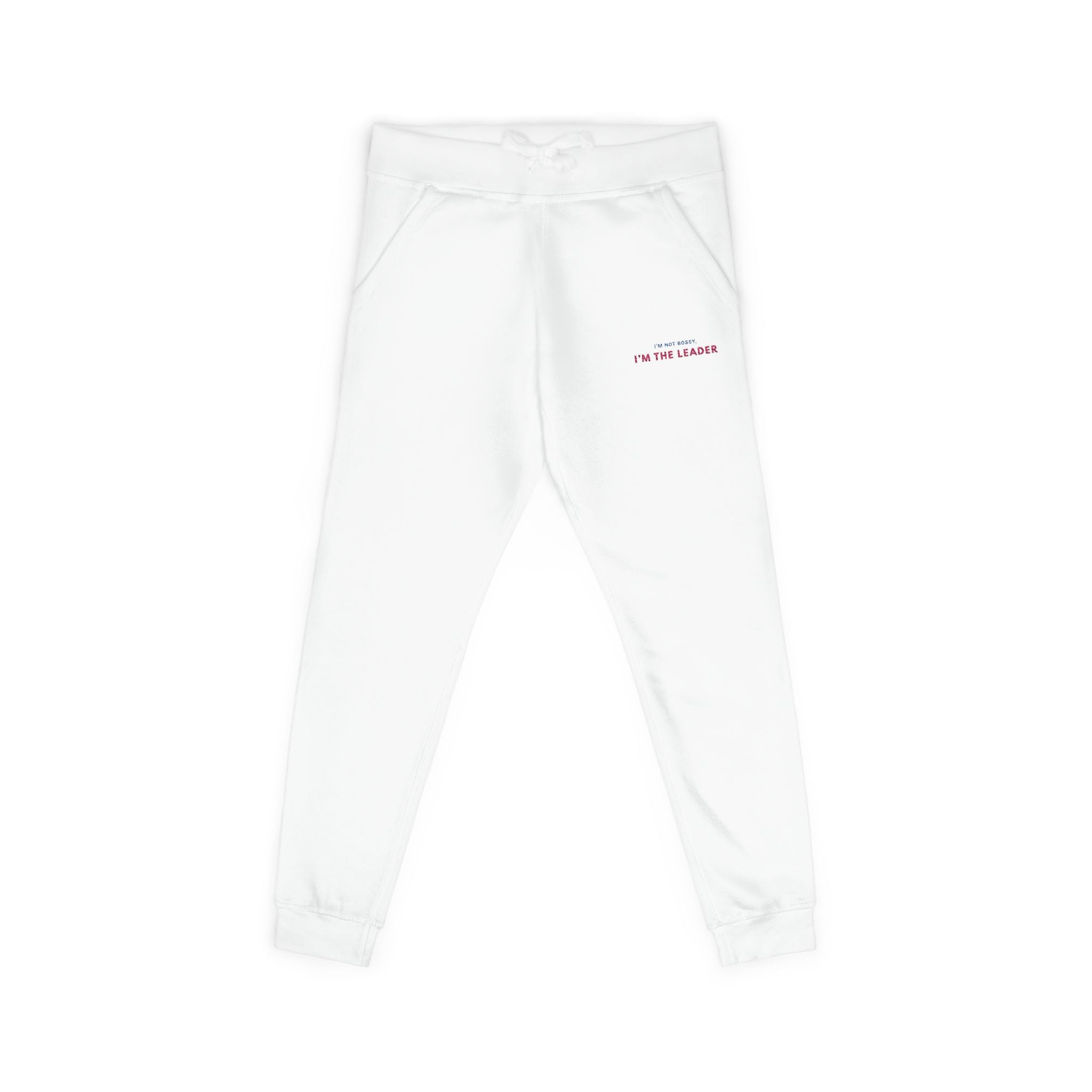 I'm not Bossy, I'm the Leader Unisex Fleece Sweatpants