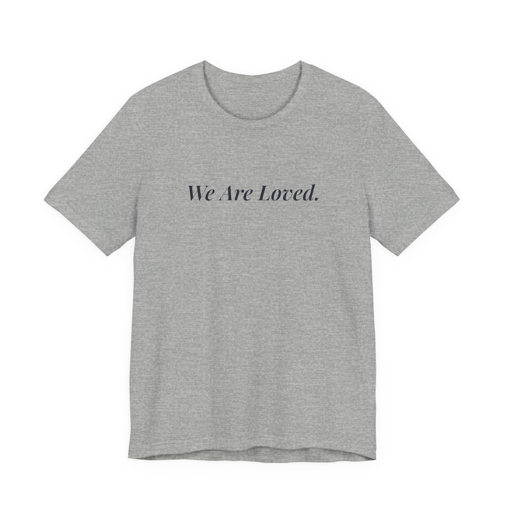 We Are Loved adult affirmation t-shirt with navy script lettering – additional view