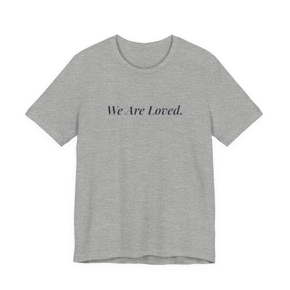 We Are Loved adult affirmation t-shirt with navy script lettering – additional view