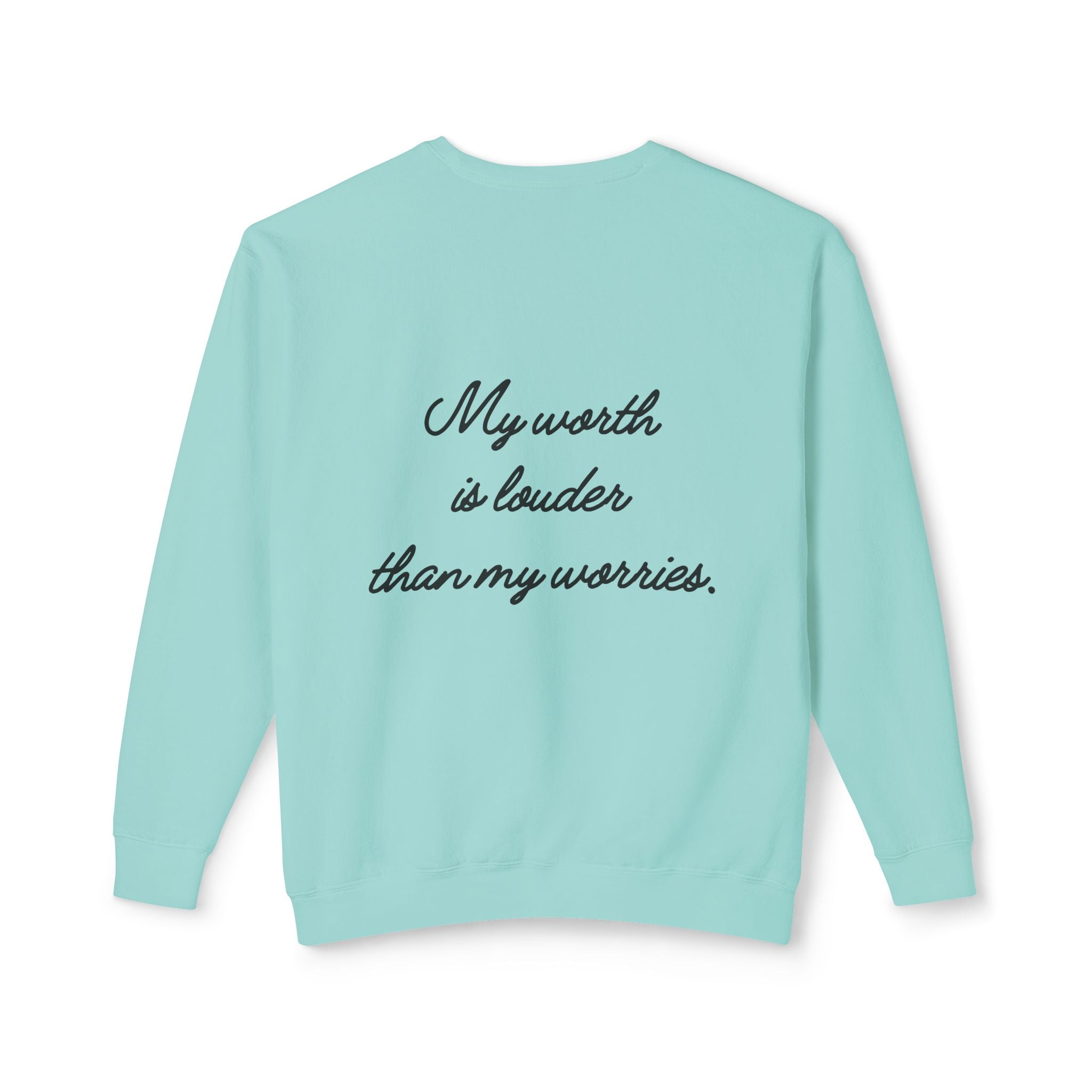 My Worth Is Louder Than My Worries Affirmation Crewneck Sweatshirt