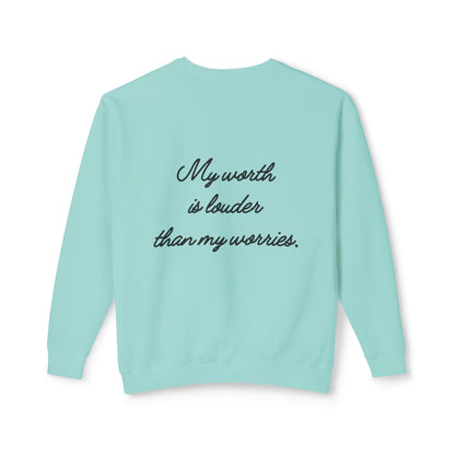 My Worth Is Louder Than My Worries Crewneck Sweatshirt