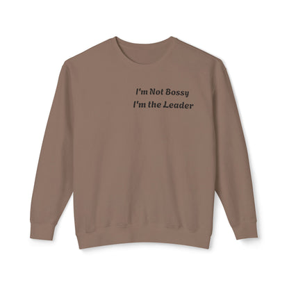 Unisex Lightweight Sweatshirt, I'm Not Bossy I'm the Leader, Funny Gift, Leadership Humor, Cozy Casual Wear, Perfect for Gifts