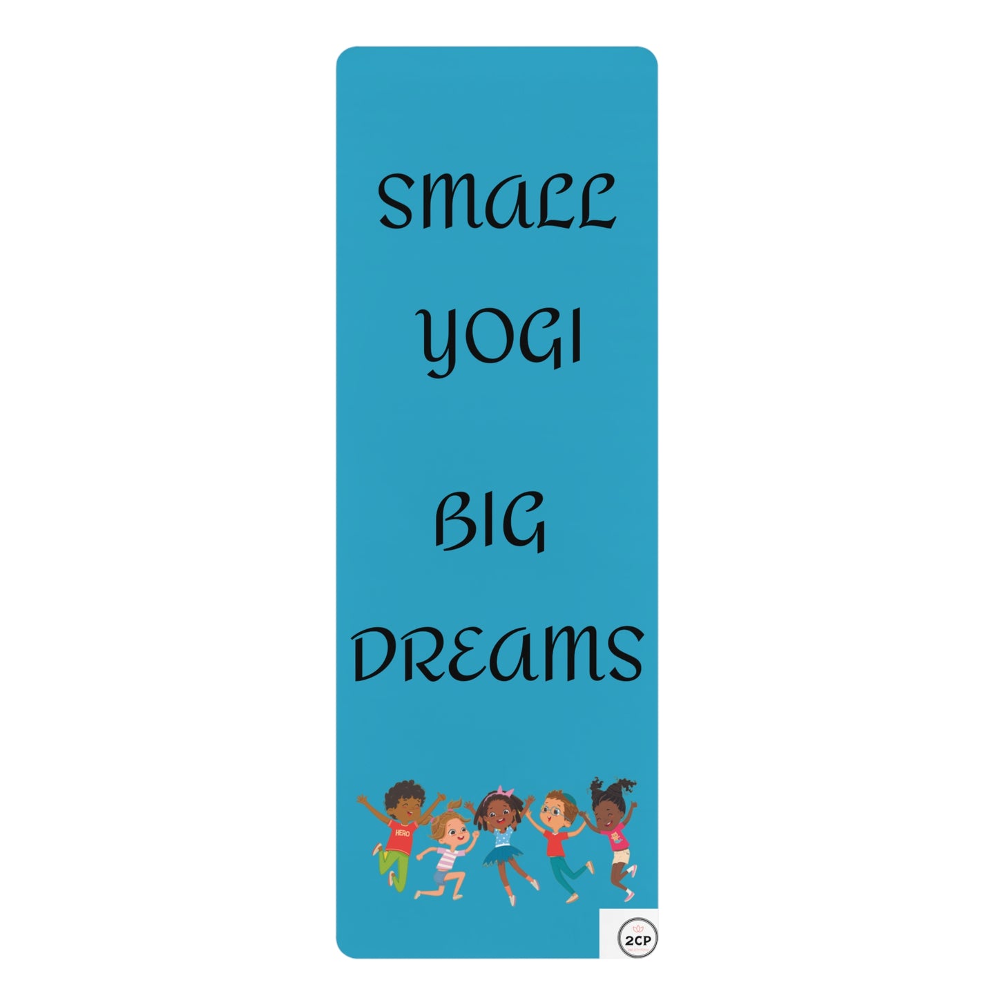 Small Yogi Big Dreams Rubber Yoga Mat