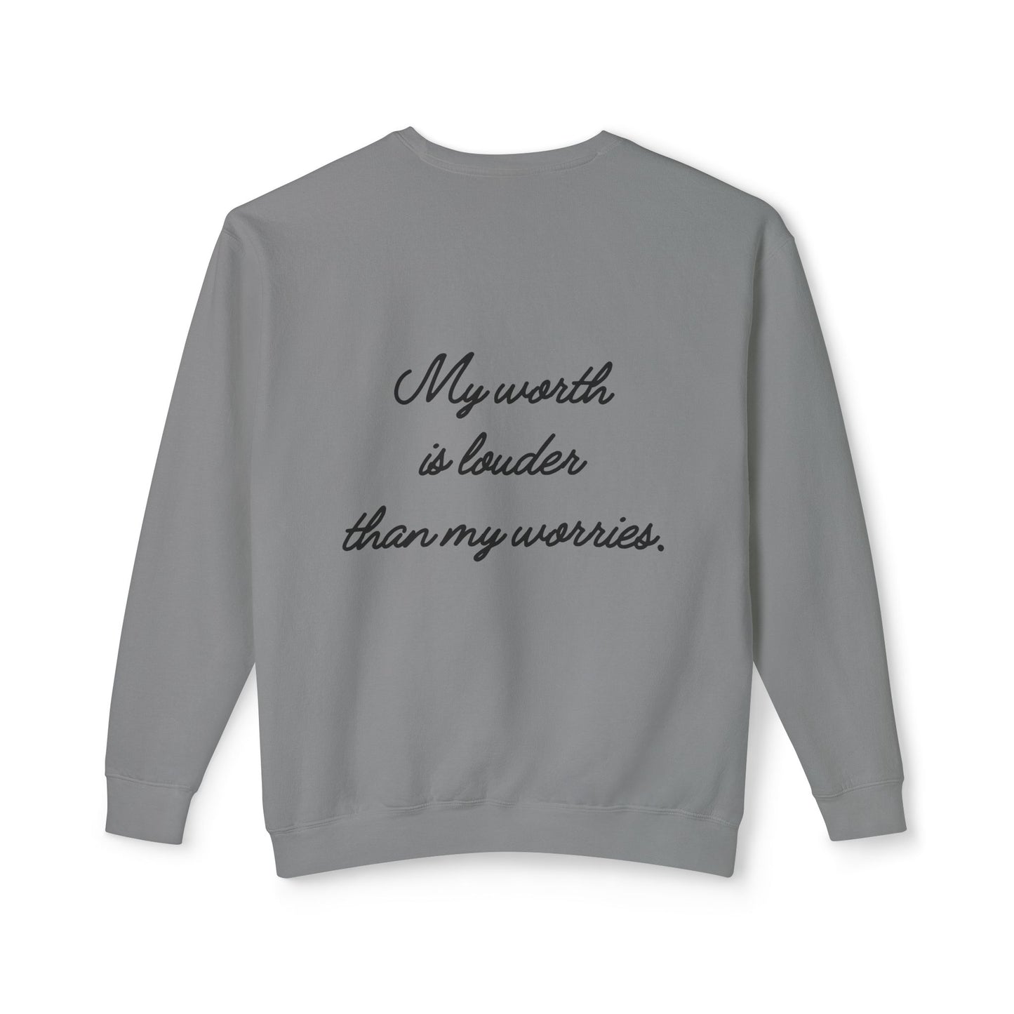 My Worth Is Louder Than My Worries Crewneck Sweatshirt