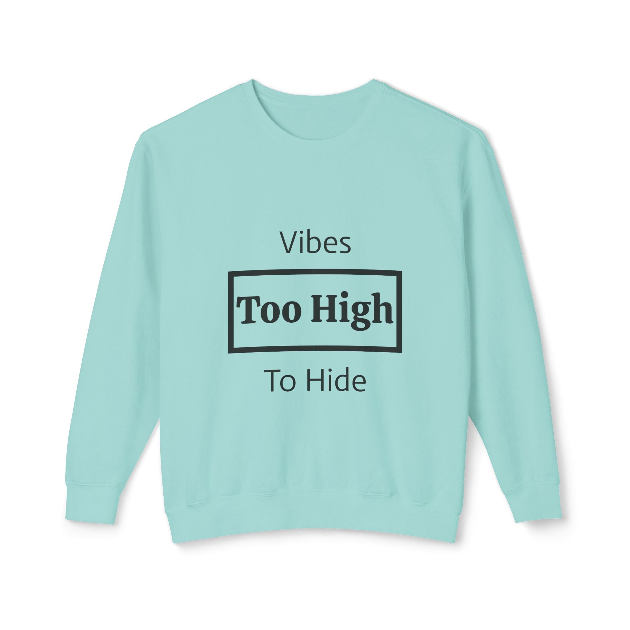 Vibes Too High Unisex Lightweight Crewneck Sweatshirt