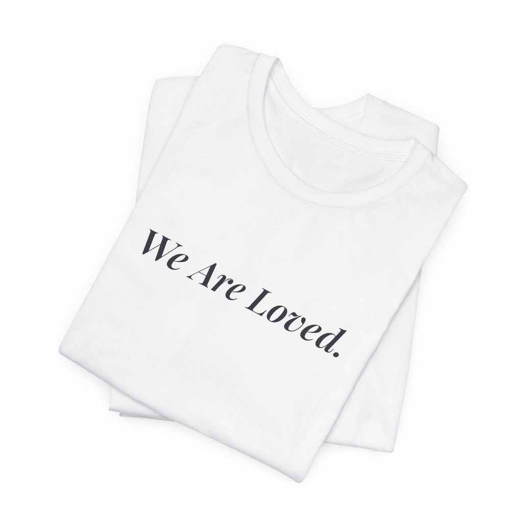 We Are Loved adult affirmation t-shirt with navy script lettering – additional view