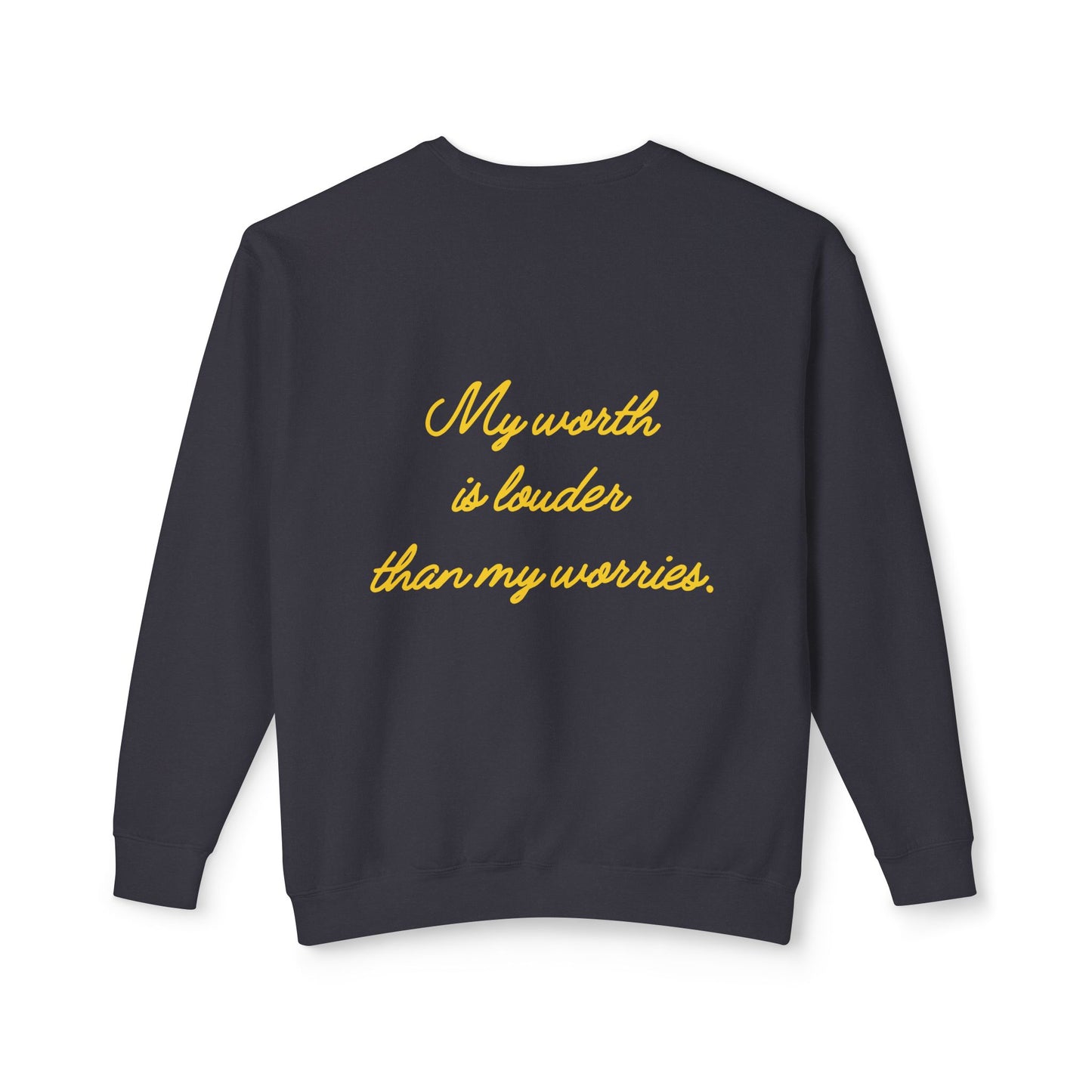 My Worth Is Louder Than My Worries Crewneck Sweatshirt