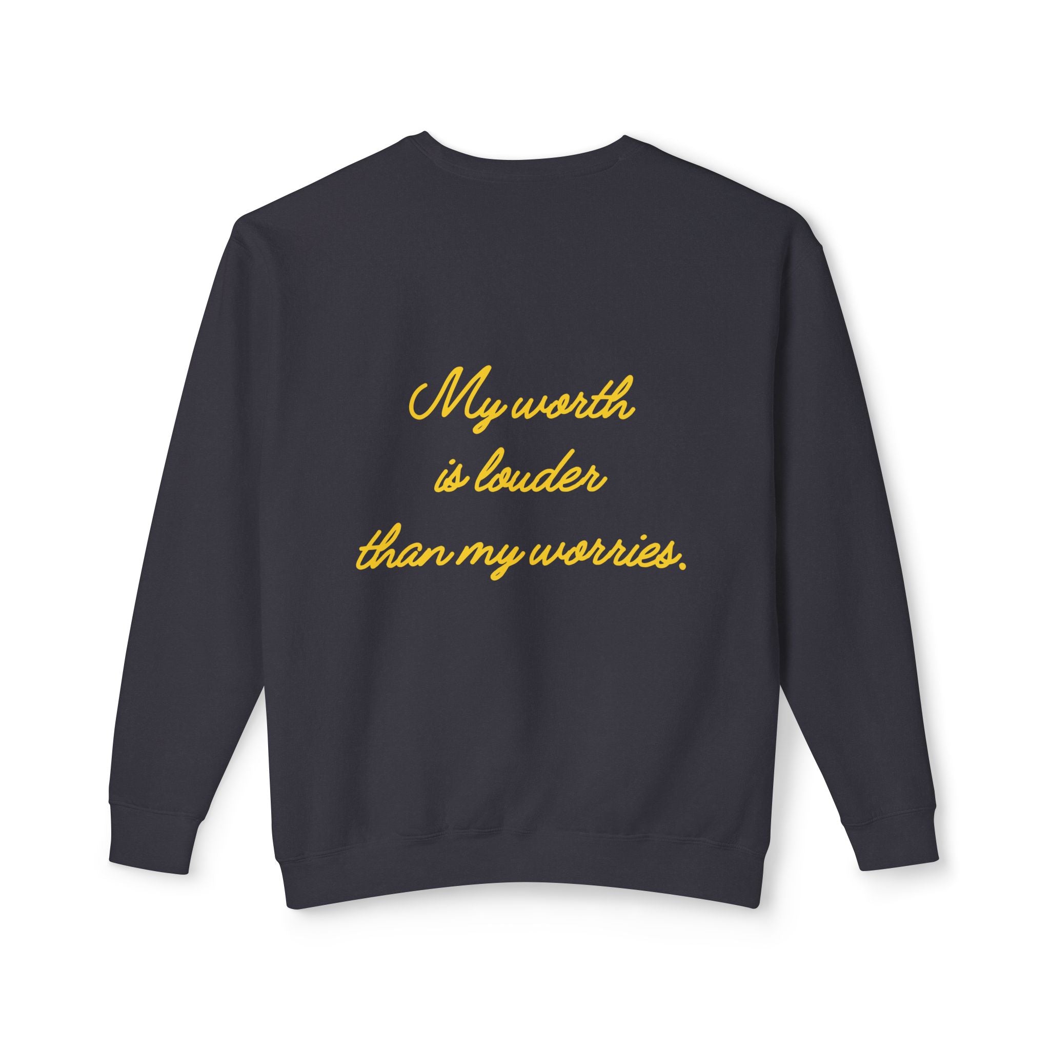 My Worth Is Louder Than My Worries Affirmation Crewneck Sweatshirt