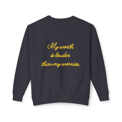 My Worth Is Louder Than My Worries Crewneck Sweatshirt