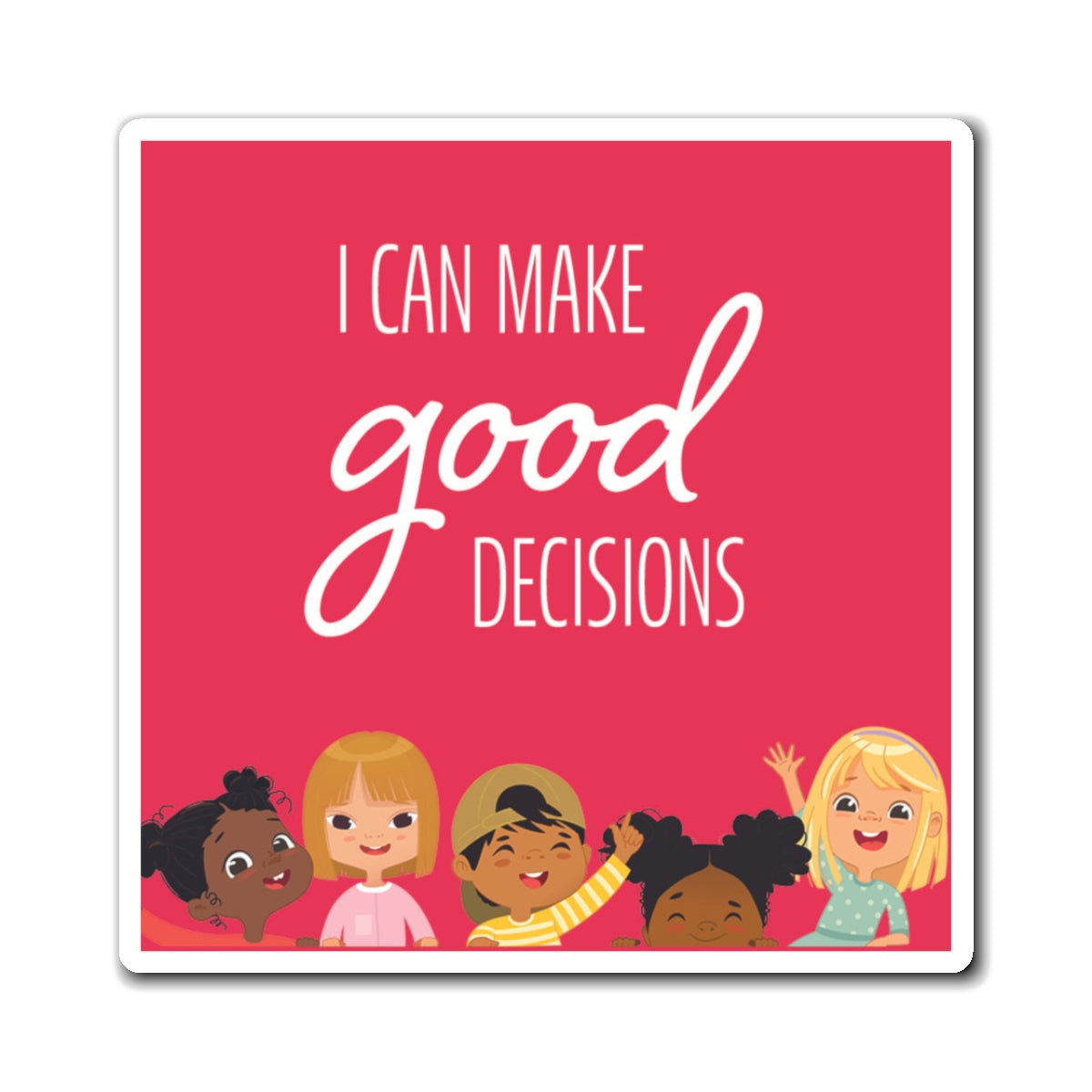 I Can Make Good Decision Magnet