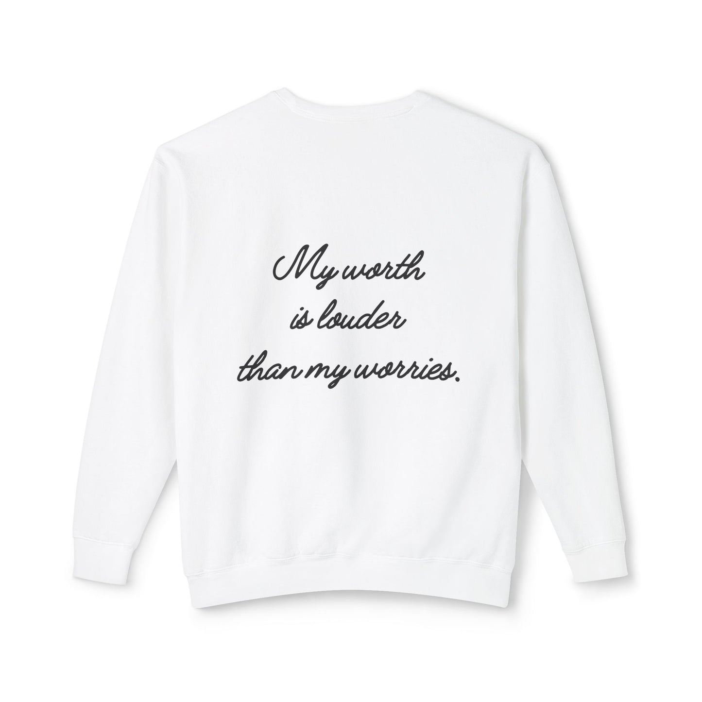 My Worth Is Louder Than My Worries Crewneck Sweatshirt