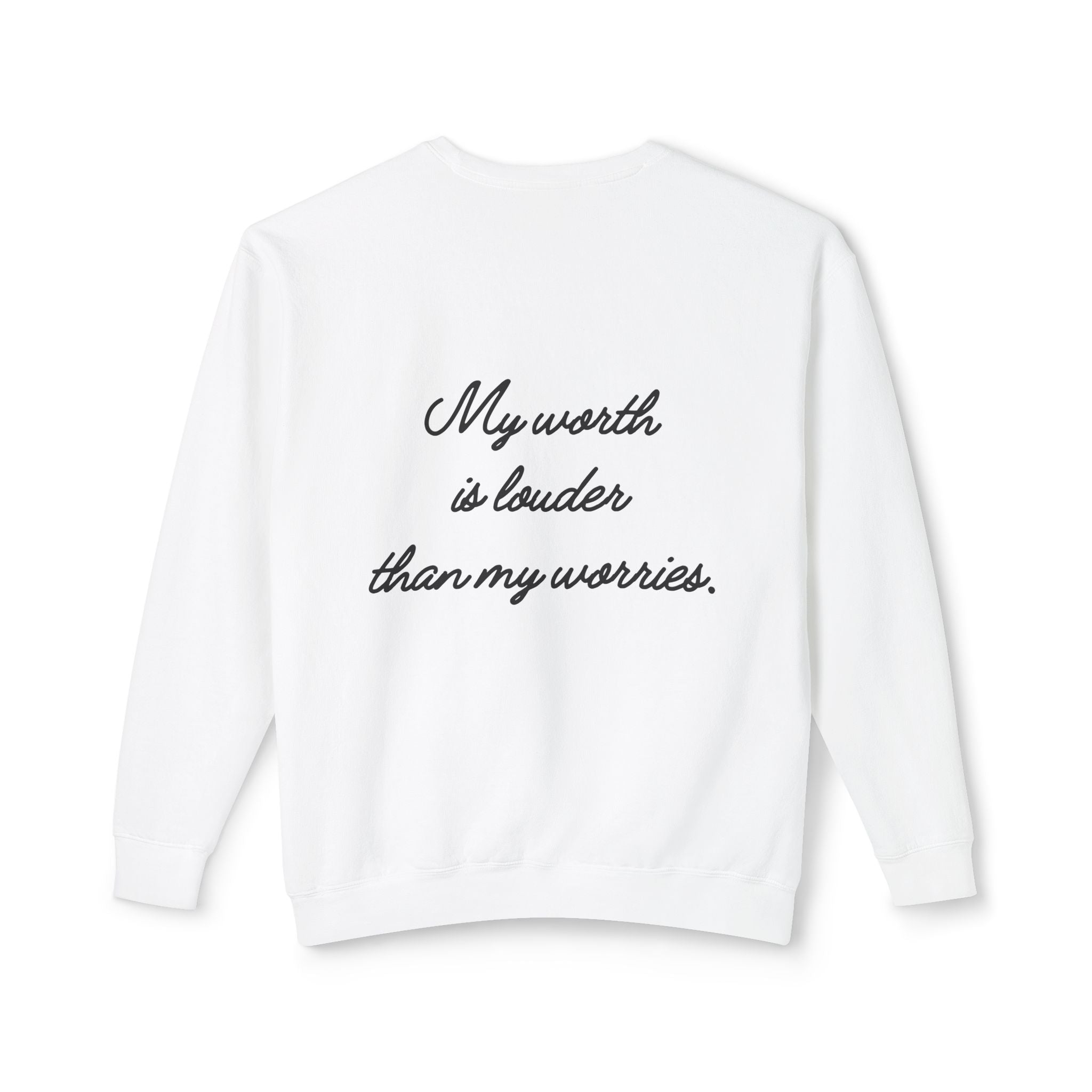 My Worth Is Louder Than My Worries Affirmation Crewneck Sweatshirt