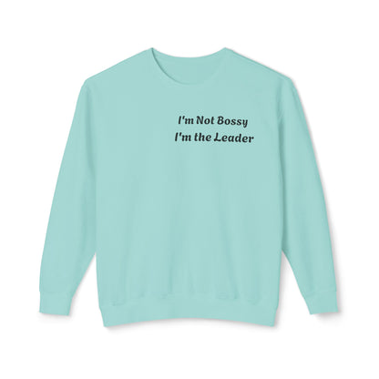 Unisex Lightweight Sweatshirt, I'm Not Bossy I'm the Leader, Funny Gift, Leadership Humor, Cozy Casual Wear, Perfect for Gifts