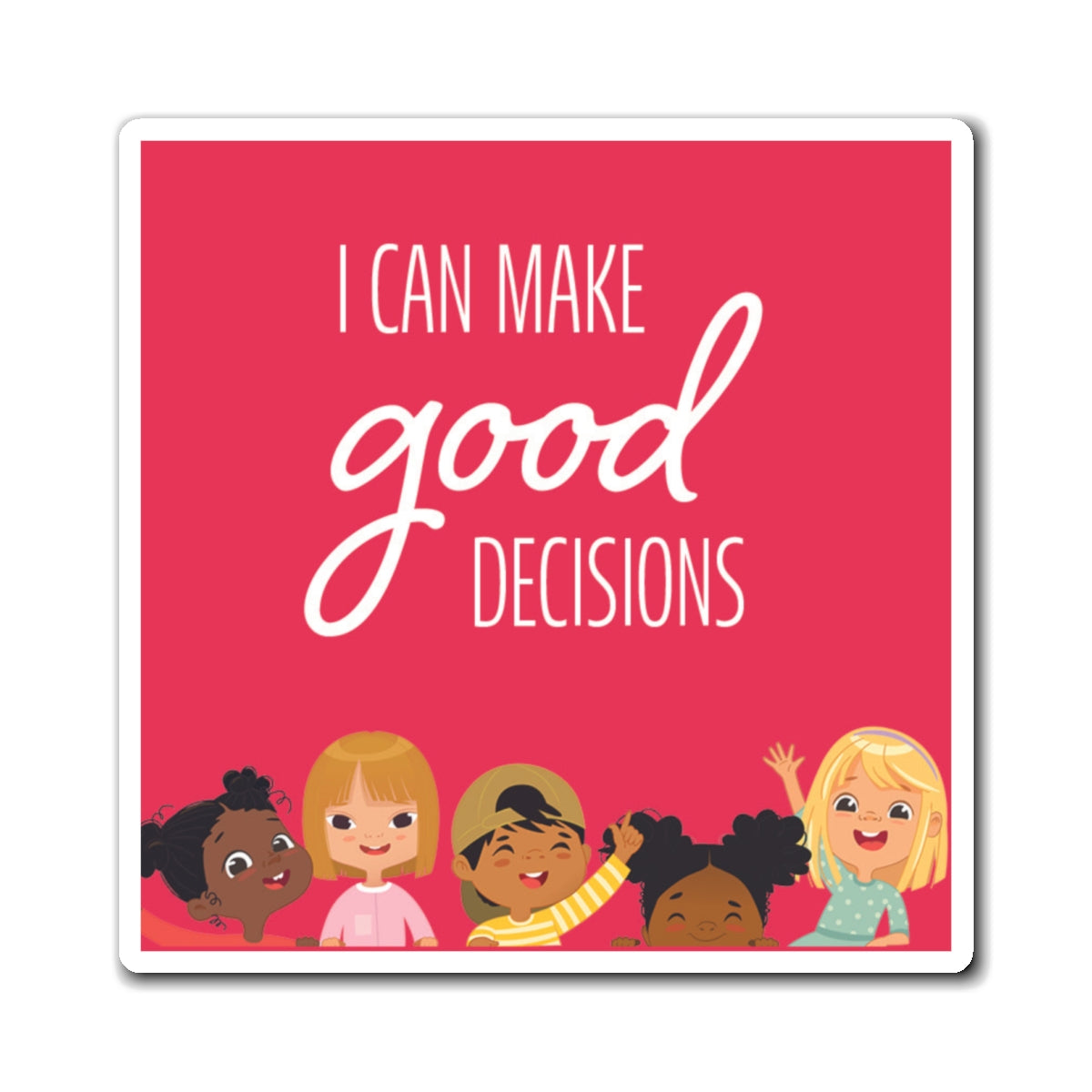 I Can Make Good Decision Magnet