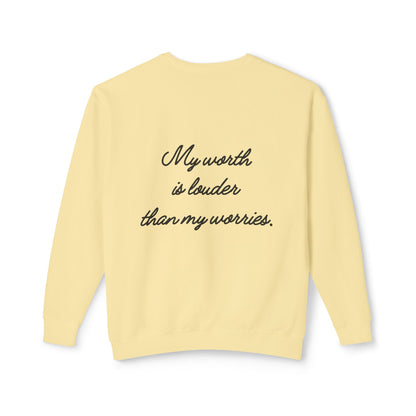 My Worth Is Louder Than My Worries Crewneck Sweatshirt