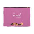 I'm Proud of Myself Accessory Pouch