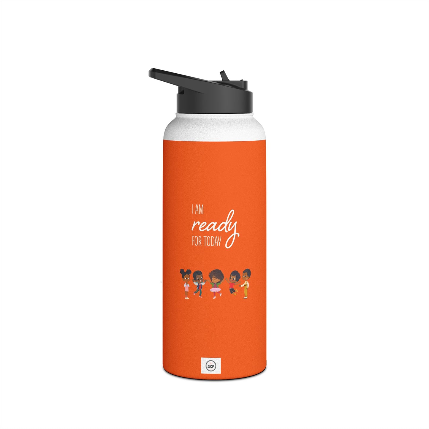 I am Ready for Today Stainless Steel Water Bottle