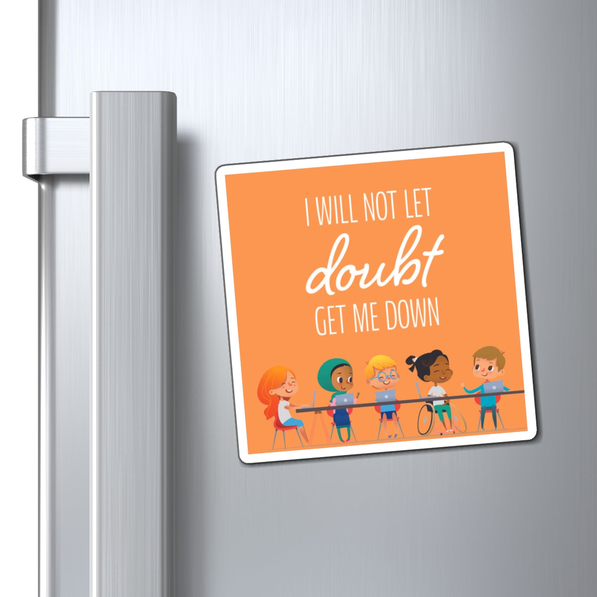 I Will Not Let Doubt Get Me Down Magnet