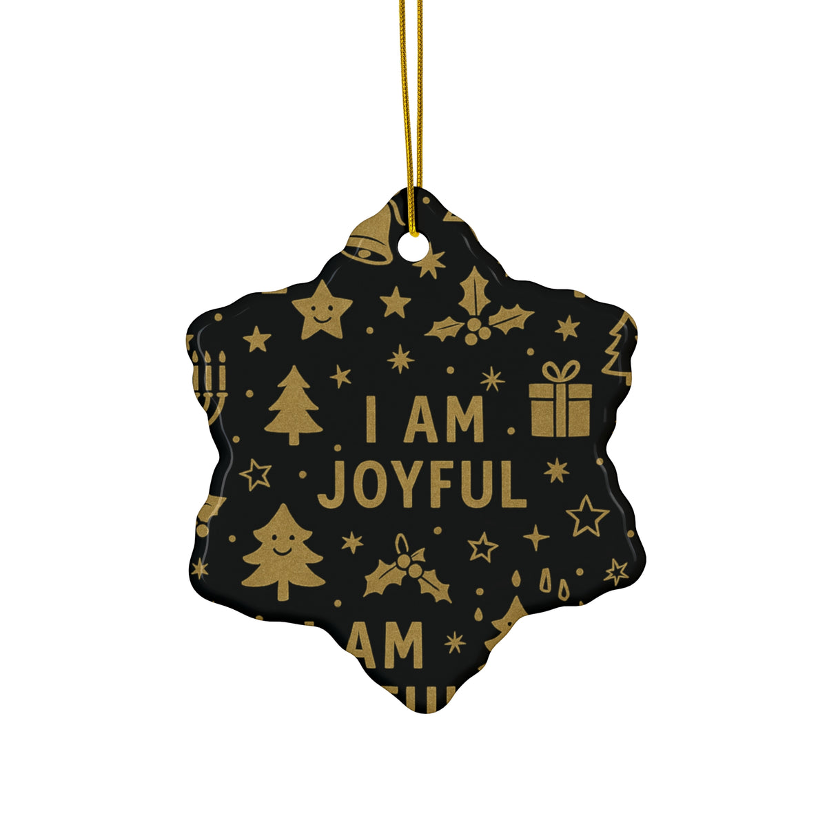 I Am Joyful black and gold ceramic affirmation ornament – another shape