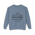 Vibes Too High Unisex Lightweight Crewneck Sweatshirt