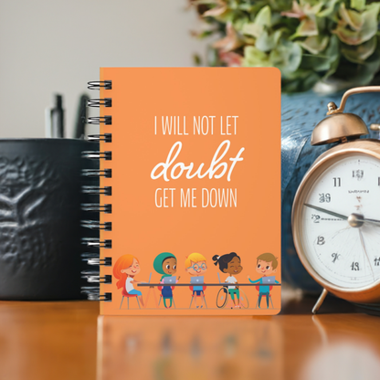 I Will Not Let Doubt Get Me Down Spiral Bound Journal